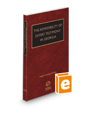 The Admissibility of Expert Testimony in Georgia, 2023-2024 ed.