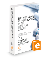 Patent Claim Construction in the Federal Circuit, 2021 ed