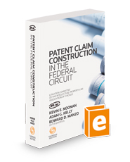 Patent Claim Construction in the Federal Circuit, 2023 ed