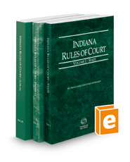 Indiana Rules of Court State Federal Legal Solutions