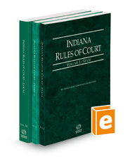 Indiana Rules of Court - State, Federal, and Local, 2022 ed. (Vols. I-III, Indiana Court Rules)