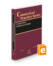 Connecticut Motions in Limine, 2021-2022 ed. (Connecticut Practice Series, Vol. 17)