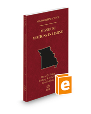 Missouri Motions in Limine, 2021-2022 ed. (Vol. 39, Missouri Practice Series)