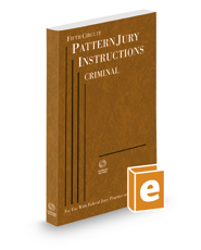 Fifth Circuit Pattern Jury Instructions—Criminal, 2019 ed. (Federal Jury Practice and Instructions)