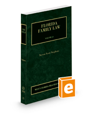 Florida Family Law, 2022-2023 ed. (Vol. 23, Florida Practice Series) Florida Family Law, 2022-2023 ed. (Vol. 23, Florida Practice Series)