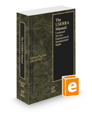 The USERRA Manual: Uniformed Services Employment and Reemployment Rights, 2022 ed.