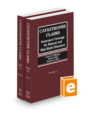 Catastrophe Claims: Insurance Coverage for Natural and Man-Made Disasters, December 2022 ed.