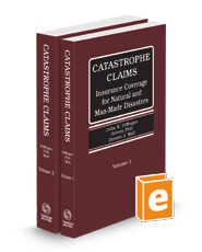 Catastrophe Claims: Insurance Coverage for Natural and Man-Made Disasters, May 2023 ed.
