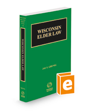 Elder Law, 2021-2022 ed. (Vol. 18, Wisconsin Practice Series)
