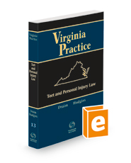 Tort and Personal Injury Law, 2022 ed. (Vol. 13, Virginia Practice Series™)