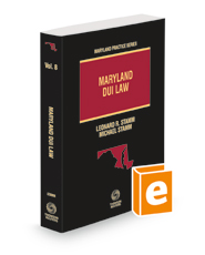 Maryland DUI Law, 2022-2023 ed. (Vol. 8, Maryland Practice Series)