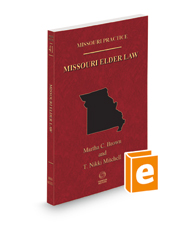Missouri Elder Law, 2022-2023 ed. (Vol. 41 Missouri Practice Series)