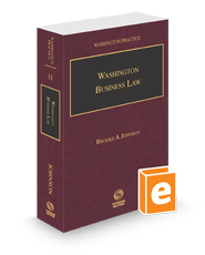 Washington Business Law, 2024 ed. (Vol. 31, Washington Practice Series)