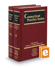 Connecticut Workers' Compensation Law (Vols. 19 and 19A, Connecticut Practice Series)