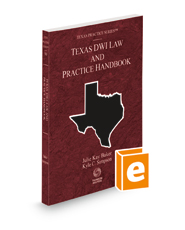 Texas DWI Law and Practice Handbook, 2021-2022 ed. (Vol. 50, Texas Practice Series)