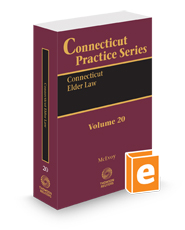 Connecticut Elder Law, 2024 ed. (Vol. 20, Connecticut Practice Series)