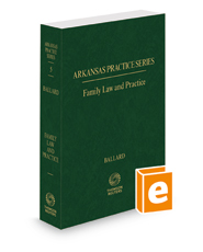 Family Law and Practice, 2021-2022 ed. (Vol. 5, Arkansas Practice Series)