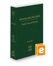 Family Law and Practice, 2022-2023 ed. (Vol. 5, Arkansas Practice Series)