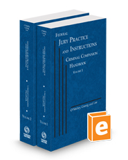 Federal Jury Practice and Instructions Criminal Companion Handbook, 2023 ed.