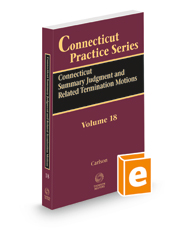 Connecticut Summary Judgment and Related Termination Motions, 2022 ed. (Vol.18 Connecticut Practice Series)