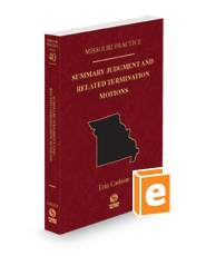 Missouri Summary Judgment and Related Termination Motions, 2023-2024 ed. (Vol. 40, Missouri Practice Series)