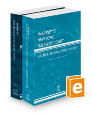 McKinney’s New York Rules of Court - State and Federal District, 2023 ed. (Vols. I & II, New York Court Rules)