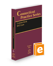 Connecticut DUI Law, 2024 ed. (Vol. 21, Connecticut Practice Series)