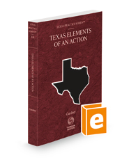 West's Texas Elements of an Action, 2021-2022 ed. (Vol. 16, Texas Practice Series)