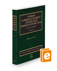Florida Summary Judgment and Related Termination Motions, 2022-2023 ed. (Vol. 20, Florida Practice Series)