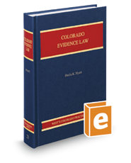 Colorado Evidence Law (Vol. 23, Colorado Practice Series)