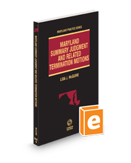 Maryland Summary Judgment and Related Termination Motions, 2023-2024 ed. (Vol. 9, Maryland Practice Series)