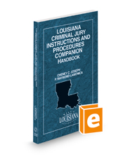 Louisiana Criminal Jury Instructions and Procedures Companion Handbook, 2022 ed.