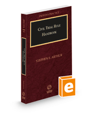 Civil Trial Rule Handbook, 2022 ed. (Vol. 22B, Indiana Practice Series)