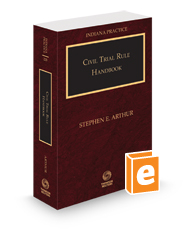 Civil Trial Rule Handbook, 2023 ed. (Vol. 22B, Indiana Practice Series)