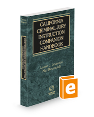 California Criminal Jury Instruction Companion Handbook, 2021-2022 ed.