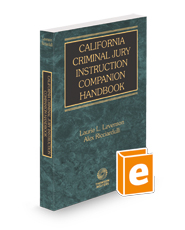 California Criminal Jury Instruction Companion Handbook, 2023-2024 ed.