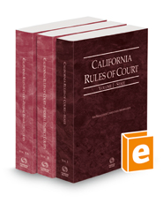 California Rules of Court - State, Federal District Courts and Federal Bankruptcy Courts, 2022 ed. (Vols. I-IIA, California Court Rules)