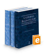California Rules of Court - State, Federal District Courts and Federal Bankruptcy Courts, 2022 revised ed. (Vols. I-IIA, California Court Rules)