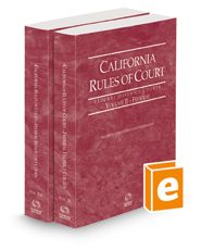 California Rules of Court - Federal District Courts and Federal Bankruptcy Courts, 2022 ed. (Vols. II & IIA, California Court Rules)
