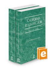 California Rules of Court - Federal District Courts and Federal Bankruptcy Courts, 2023 revised ed. (Vols. II & IIA, California Court Rules)