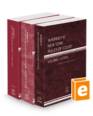 McKinney’s New York Rules of Court - State, Federal District, and Local, 2022 ed. (Vols. I-III, New York Court Rules)