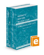 McKinney’s New York Rules of Court - Federal District and Federal Bankruptcy, 2023 ed. (Vols. II & IIA, New York Court Rules)