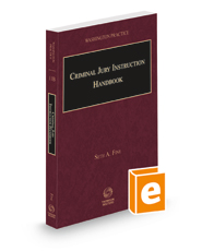 Criminal Jury Instruction Handbook, 2021-2022 ed. (Vol. 11B, Washington Practice Series)