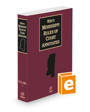 West's Mississippi Rules of Court Annotated, 2021 ed.
