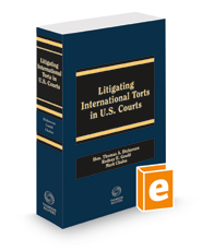 Litigating International Torts In United States Courts, 2022 ed.