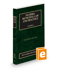 Florida Municipal Law and Practice, 2021-2022 ed. (Vol. 24, Florida Practice Series)