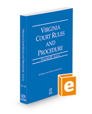 Virginia Court Rules and Procedure - Local, 2022 ed. (Vol. III, Virginia Court Rules)