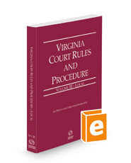 Virginia Court Rules and Procedure - Local, 2023 ed. (Vol. III, Virginia Court Rules)