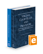 Virginia Court Rules and Procedure - State and Local, 2022 ed. (Vols. I & III, Virginia Court Rules)
