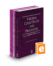 Virginia Court Rules and Procedure - State, Federal and Local, 2024 ed. (Vols. I-III, Virginia Court Rules)